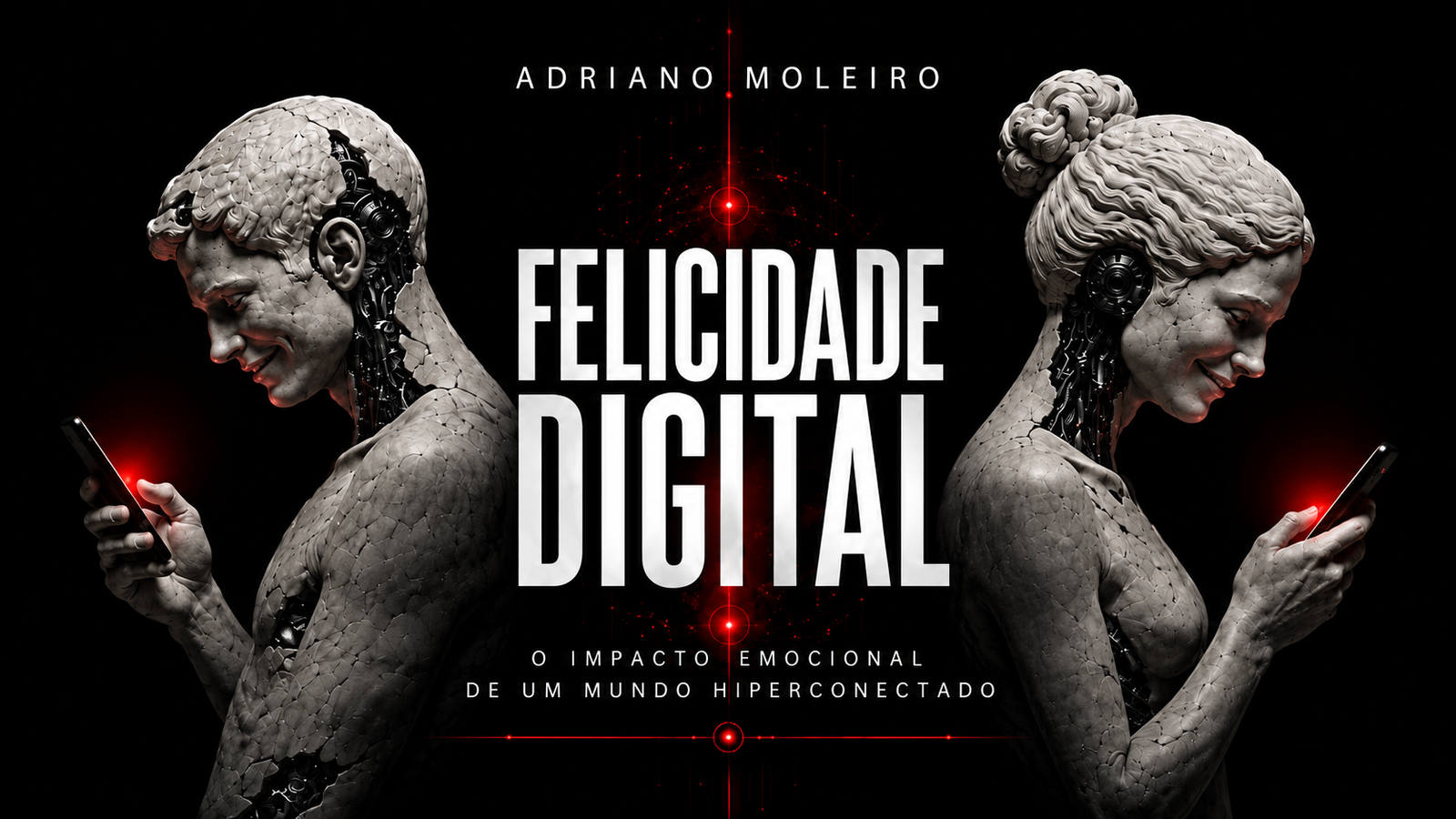 Livro “Felicidade Digital – O Impacto Emocional de um Mundo Hiperconectado”, de Adriano Moleiro, lançado na Bienal Internacional do Livro de São Paulo em 2026, com prefácio de Leila Navarro.